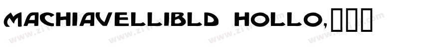 MachiavelliBld Hollo字体转换